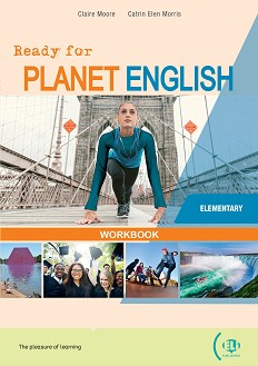 Ready for Planet English -  Elementary (A1 - A2):      - Claire Moore, Catrin Elen Morris -  
