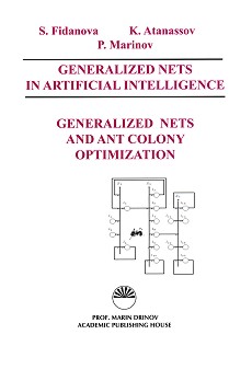 Generalized Nets in Artificial Intelligence. Volume 5: Generalized Nets and Ant Colony Optimization - S. Fidanova, K. Atanassov, P. Marinov - 
