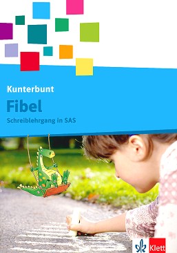 Kunterbunt Fibel: Schreiblehrgang in SAS -    :        -  