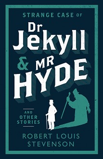 Strange Case of Dr Jekyll and Mr Hyde and Other Stories - Robert Louis Stevenson - 