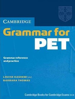 Cambridge Grammar for PET :  B1:    - Louise Hashemi, Barbara Thomas - 