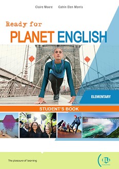 Ready for Planet English -  Elementary (A1 - A2):     - Claire Moore, Catrin Elen Morris - 