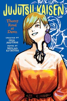 Jujutsu Kaisen: Thorny Road at Dawn - Gege Akutami, Ballad Kitaguni - 