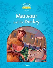 Classic Tales - ���� 1 (A1): Mansour and the Donkey Second Edition - �����