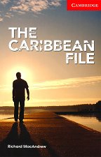 Cambridge English Readers - ���� 1: Beginner/Elementary The Caribbean File  - �����