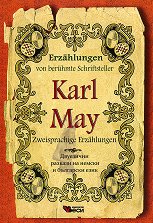 Erzahlungen von beruhmte Schriftsteller: Karl May - Zweisprachige Erzahlungen - �����