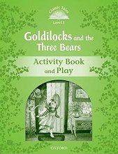 Classic Tales - ���� 3 (A1+): Goldilocks and the Three Bears Activity Book and Play Second Edition - ������ �����