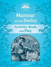 Classic Tales - ���� 1 (A1): Mansour and the Donkey Activity Book and Play Second Edition - ������ �����