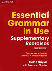 Essential Grammar in Use: Supplementary Exercises - Fourth Edition ���� A1 - B1: ���������� �� ��������� ��������� + �������� - �������