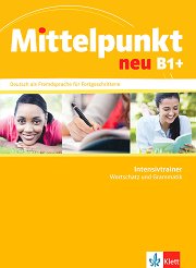 Mittelpunkt neu - B1+: ���������� �� ��������� � ������� �� ���������� �������� �� ������ ���� - �������