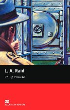 Macmillan Readers - Beginner: L. A. Raid - �����