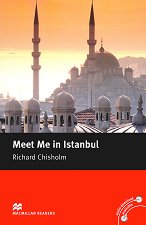 Macmillan Readers - Intermediate: Meet Me in Istanbul - �����