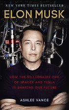 Elon Musk: How the Billionaire CEO of Spacex and Tesla is Shaping Our Future - �����