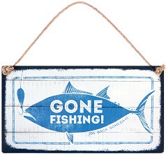  -   Gone Fishing. Be back someday - 