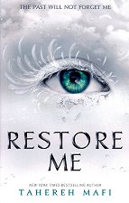 Shatter Me - book 4: Restore Me - �����