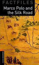 Oxford Bookworms Library Factfiles - ���� 2 (A2/B1): Marco Polo and the Silk Road - 