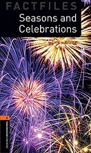 Oxford Bookworms Library Factfiles - ���� 2 (A2/B1): Seasons and Celebrations - 