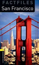 Oxford Bookworms Library Factfiles - ���� 1 (A1/A2): San Francisco - 