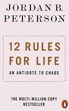 12 Rules for Life: An Antidote to Chaos - �����