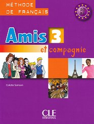 Amis et compagnie - ���� 3 (A2 - B1): ������� �� ������� ���� �� 7. ���� 1 edition - �������