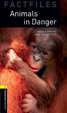 Oxford Bookworms Library Factfiles - ���� 1 (A1/A2): Animals in Dange - 