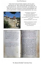 The Post-byzantine Greek and Slavic Archives of the Athonite monastery of Kastamonitou and its history according to the so-called legend (logos historikos) of Kastamonitou - �����