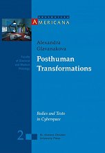Posthuman Transformations: Bodies and Texts in Cyberspace - 