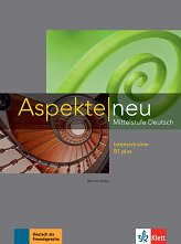 Aspekte Neu - ���� B1 plus: �������� � ���������� �� ������ ���� - ������ ��������