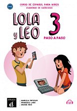 Lola y Leo. Paso a paso - ���� 3 (A1.2): ������ �������� + ��������� �� ��������� ������ ������� �� �������� ���� - ������ ��������