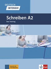 Deutsch Intensiv Schreiben - ���� A2: ���������� �� ������ �� ������ ���� - ������