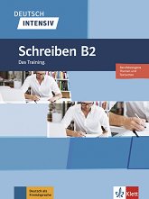 Deutsch Intensiv Schreiben - ���� B2: ���������� �� ������ �� ������ ���� - ��������