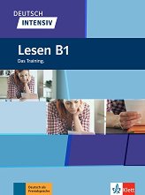 Deutsch Intensiv Lesen - ���� B1: ���������� �� ������ �� ������ ���� - ��������