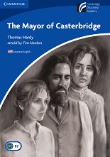 Cambridge Experience Readers: The Mayor of Casterbridge - ���� Upper Intermediate (B2) AE - �����
