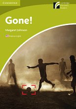 Cambridge Experience Readers: Gone! - ���� Starter/Beginner (A1) AE - �����