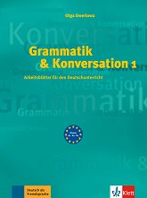 Grammatik & Konversation - ���� 1 (A1 - B1): ������� ������� �� ������ ���� - ��������