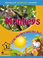 Macmillan Children's Readers: Monkeys. Little Monkey and the Sun - level 2 BrE - ������ �����