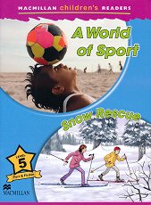 Macmillan Children's Readers: A World of Sport. Snow Rescue - level 5 BrE - ������ �����