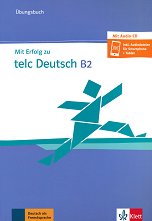 Mit Erfolg zu telc Deutsch - ���� B2: �������� � ������� ��������� �� ������ ���� - �������