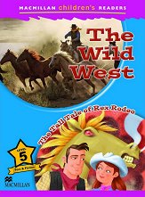 Macmillan Children's Readers: The Wild West. The Tall Tale of Rex Rodeo - level 5 BrE - ������ �����