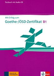 Mit Erfolg zum Goethe-Zertifikat - ���� B1: ����� � ������� - ������ ��������