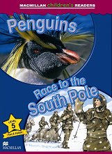 Macmillan Children's Readers: Penguins. Race to the South Pole - level 5 BrE - �������