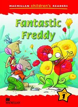 Macmillan Children's Readers: Fantastic Freddy - level 1 BrE - ������ �����