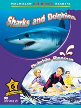 Macmillan Children's Readers: Sharks and Dolphins. Dolphin Rescue - level 6 BrE - ������ �����