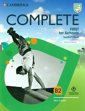 Complete First for Schools - ���� B2: ����� �� ������� �� ��������� ���� Second Edition - �������