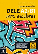 Las claves del DELE para escolares - ���� A2/B1: ������ �������� �� �������� ���� - ������ ��������