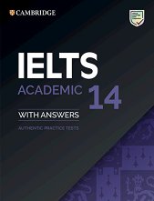 Cambridge IELTS 14: ������� �� ������������� ����� IELTS - Academic ������ ���� �� ��������� ���� - �������