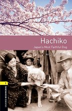 Oxford Bookworms Library - ���� 1 (A1/A2): Hachiko. Japan's Most Faithful Dog - 