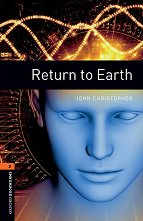 Oxford Bookworms Library - ���� 2 (A2/B1): Return to Earth - 