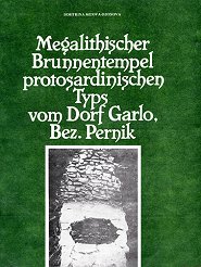 Megalithischer Brunnentempel protosardinischen Typs vom Dorf Garlo, Bez. Pernik - �����