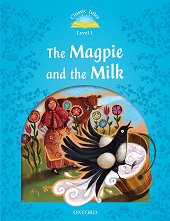 Classic Tales - ���� 1 (A1): Magpie and the Milk Second Edition - ������ �����